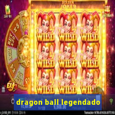 dragon ball legendado